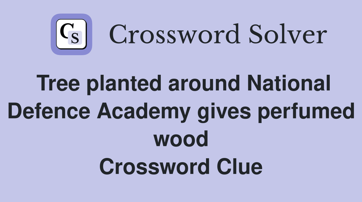 Tree planted around National Defence Academy gives perfumed wood